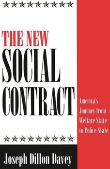 Paperback The New Social Contract: America's Journey from Welfare State to Police State Book