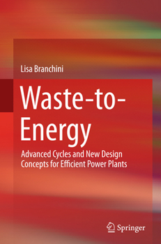 Paperback Waste-To-Energy: Advanced Cycles and New Design Concepts for Efficient Power Plants Book