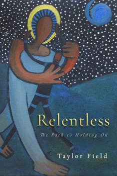 Paperback Relentless: The Path to Holding on Book