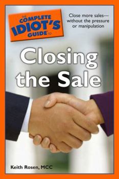 Paperback The Complete Idiot's Guide to Closing the Sale Book