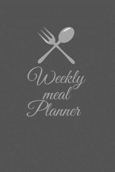 Paperback Weekly meal Planner: Weekly Meal Planner Make Your Own Meal Plan for Healthy Meals Book