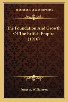 Paperback The Foundation And Growth Of The British Empire (1916) Book