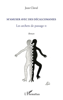 Paperback M'amuser avec les décalcomanies: Les archets de passage II Roman [French] Book