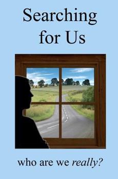 Paperback Searching for Us: Who Are We Really? Book