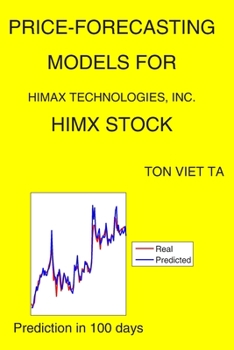 Paperback Price-Forecasting Models for Himax Technologies, Inc. HIMX Stock Book