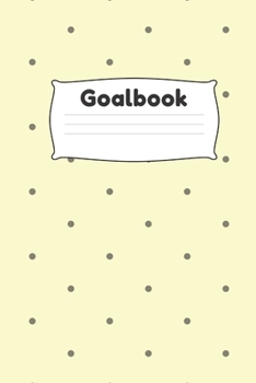 Paperback Goalbook: 6x9 120 white pages Notebook, Journal for getting Your Goals Live Book