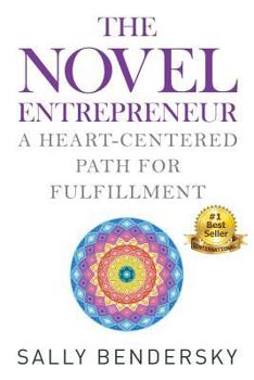 Paperback The Novel Entrepreneur: A Heart-Centered Path for Fulfillment Book