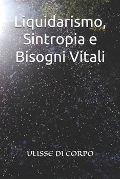 Paperback Liquidarismo, Sintropia E Bisogni Vitali [Italian] Book