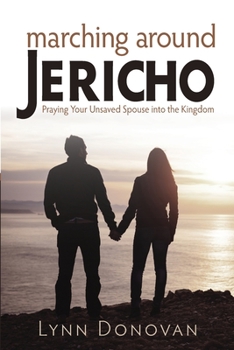 Paperback Marching Around Jericho: Praying Your Unsaved Spouse into the Kingdom Book