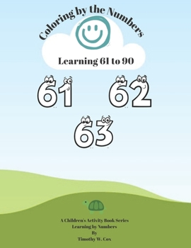 Paperback Coloring by the Numbers: Learn how to count from 61 to 90 by coloring with numbers. Book