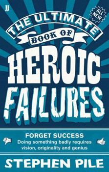 Paperback The Ultimate Book of Heroic Failures Book
