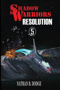 Shadow Warriors: Resolution - Book #5 of the Shadow Warriors