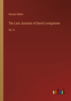 Paperback The Last Journals of David Livingstone: Vol. II Book