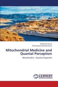 Paperback Mitochondrial Medicine and Quantal Perception Book