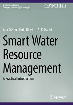 Smart Water Resource Management: A Practical Introduction (Synthesis Lectures on Emerging Engineering Technologies)