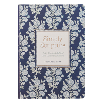 Imitation Leather Simply Scripture: Daily Time in God's Word from Genesis to Revelation Book