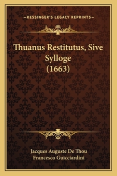 Paperback Thuanus Restitutus, Sive Sylloge (1663) [Latin] Book