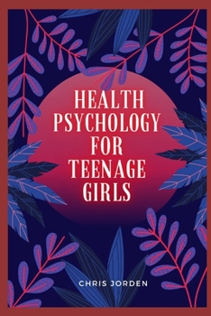 health psychology for teenage girls: Nutrition, Exercise, and Well-being