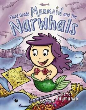Paperback Third Grade Mermaid 2: Third Grade Mermaid and the Narwhals (Third Grade Mermaid) Book