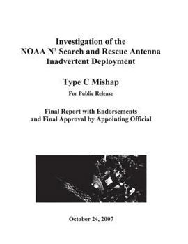 Paperback Investigation of the Noaa N' S Search and Rescue Antenna Inadvertent Deployment: Type C Mishap Book