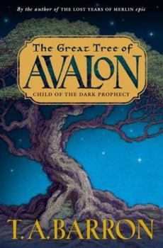 Child of the Dark Prophecy - Book #1 of the Great Tree of Avalon