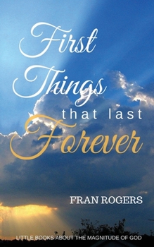 Paperback FIRST THINGS That Last FOREVER Book