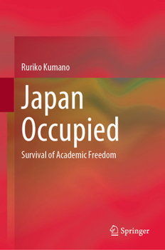 Hardcover Japan Occupied: Survival of Academic Freedom Book