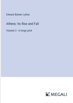 Paperback Athens: Its Rise and Fall: Volume 3 - in large print Book