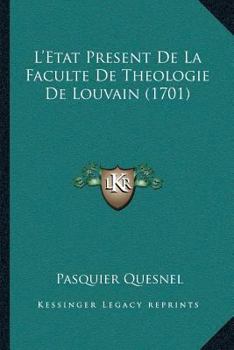 Paperback L'Etat Present De La Faculte De Theologie De Louvain (1701) [French] Book