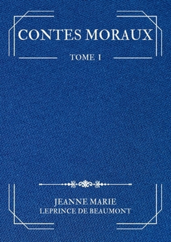 Contes Moraux: Tome 1 (French Edition)