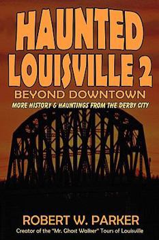 Paperback Haunted Louisville 2: Beyond Downtown Book