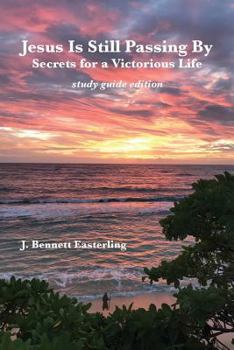 Paperback Jesus Is Still Passing by: With Secrets for a Victorious Life: Study Guide Book