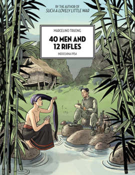 Paperback 40 Men and 12 Rifles: Indochina 1954 Book