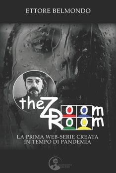 Paperback The ZoomRoom: La prima web-serie creata in tempo di pandemia [Italian] Book