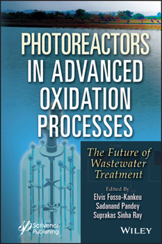Hardcover Photoreactors in Advanced Oxidation Process: The Future of Wastewater Treatment Book