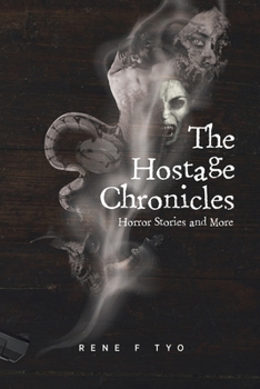 Paperback The Hostage Chronicles: Horror Stories and More Book
