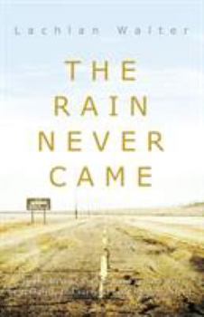 Paperback The Rain Never Came Book