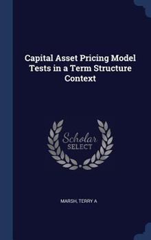 Hardcover Capital Asset Pricing Model Tests in a Term Structure Context Book