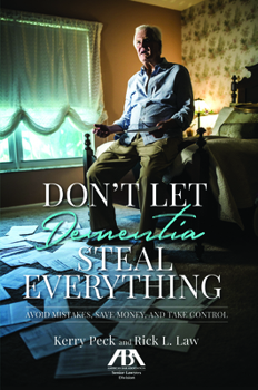 Paperback Don't Let Dementia Steal Everything: Avoid Mistakes, Save Money, and Take Control Book