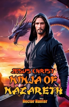 Paperback Jesus Christ: Ninja of Nazareth Book