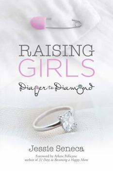 Paperback Raising Girls: Diaper to Diamond Book