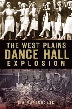 Paperback The West Plains Dance Hall Explosion Book
