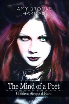Paperback The Mind of a Poet: Goddess Stripped Bare Book