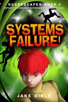 Systems Failure! - Book #2 of the ScareScapes