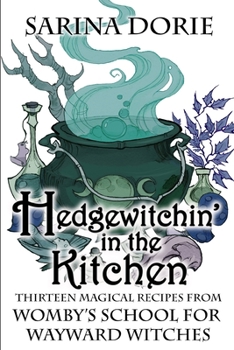 Paperback Hedgewitchin' in the Kitchen: The Witch's Familiar and Thirteen Magical Recipes Book