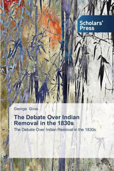 Paperback The Debate Over Indian Removal in the 1830s Book