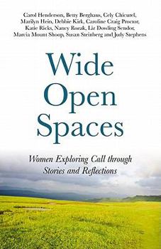 Paperback Wide Open Spaces: Women Exploring Call Through Stories and Reflections Book