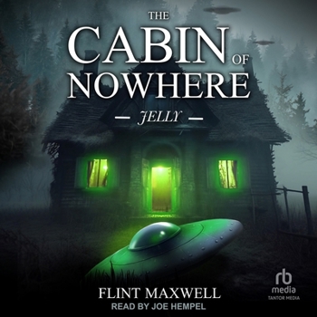 The Cabin of Nowhere: Jelly (The Cabin of Nowhere)