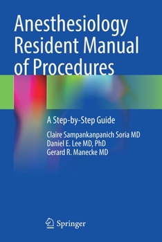 Paperback Anesthesiology Resident Manual of Procedures: A Step-By-Step Guide Book