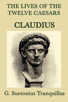 Paperback The Lives of the Twelve Caesars -Claudius- Book